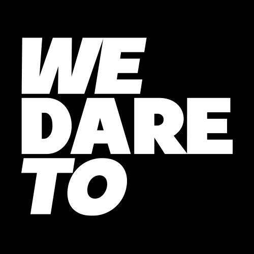 We-Dare-To